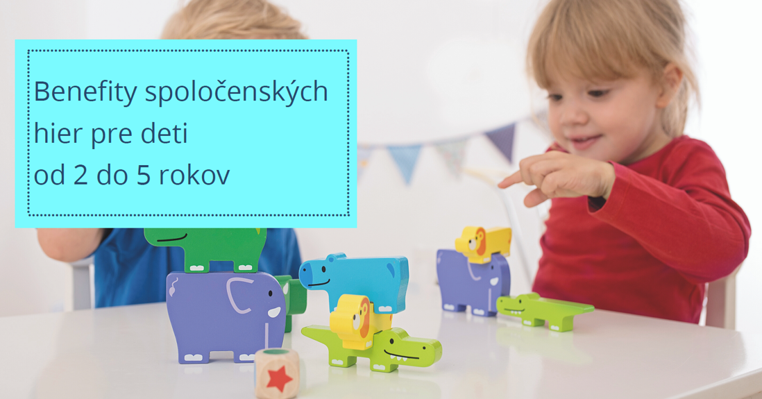 Benefity spoločenských hier pre deti od 2 do 5 rokov