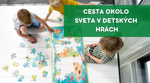 Cesta okolo sveta v detských hrách