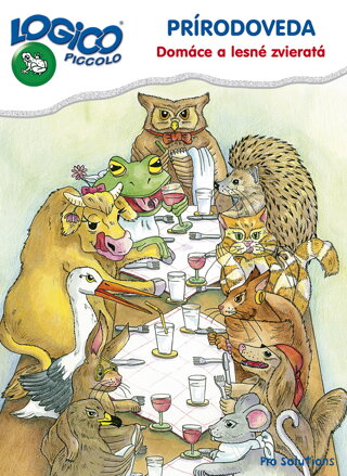 PRÍRODOVEDA - Domáce a lesné zvieratá - LOGICO Piccolo