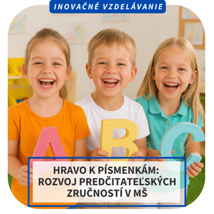 Online inovačné vzdelávanie - Hravo k písmenkám: rozvoj predčitateľských zručností v MŠ