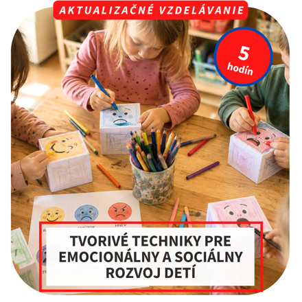 5-hod. online aktualizačné vzdelávanie - Tvorivé techniky pre emocionálny a sociálny rozvoj detí