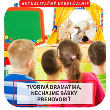Online aktualizačné vzdelávanie - Tvorivá dramatika, nechajme bábky prehovoriť
