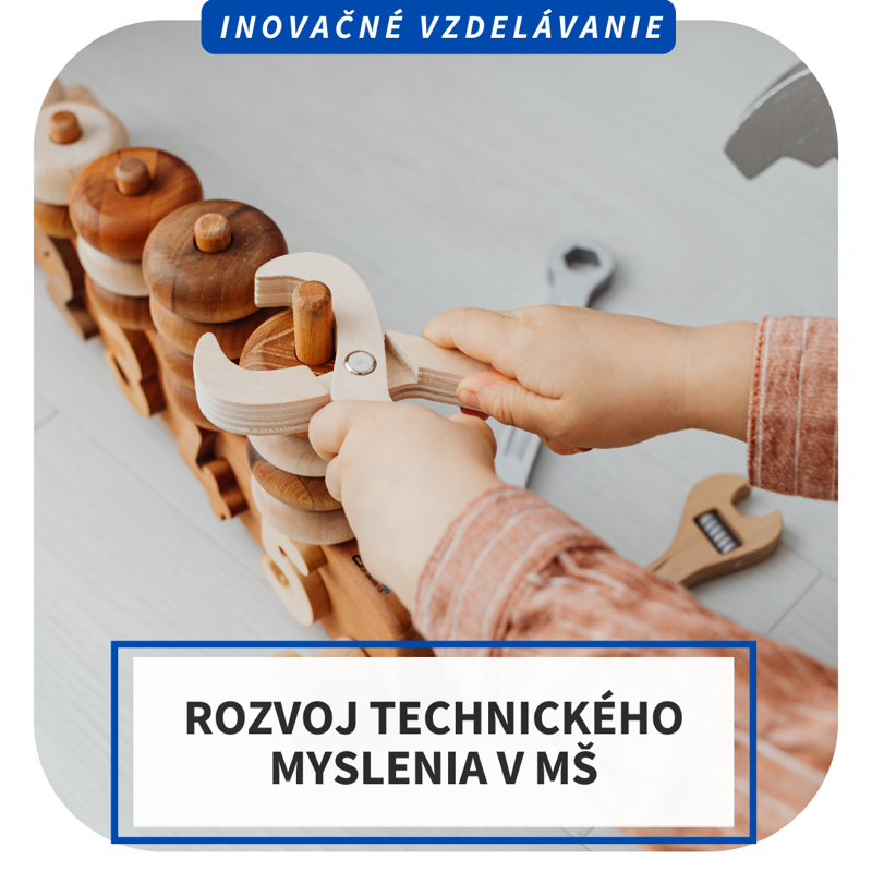 Prezenčné inovačné vzdelávanie – Rozvoj technického myslenia v MŠ, Častá