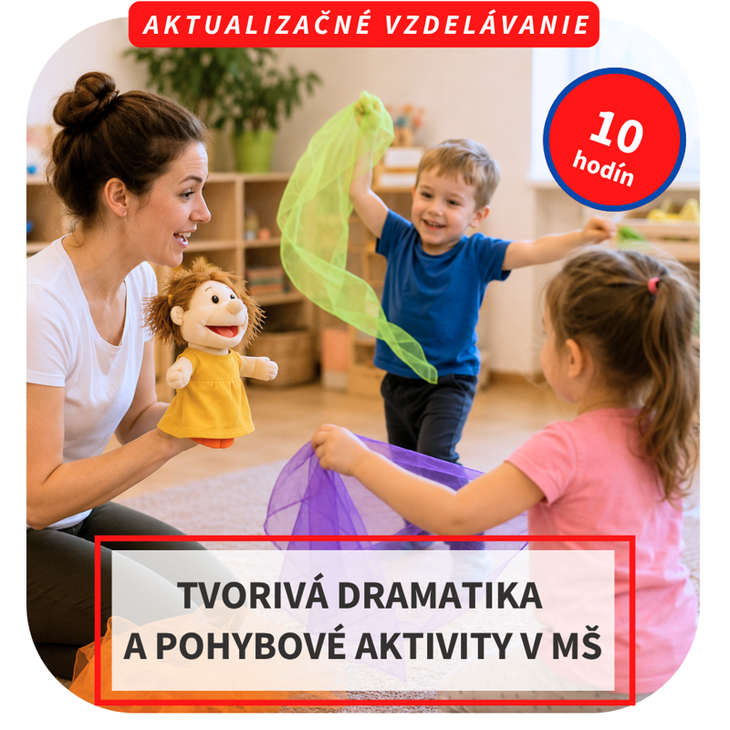 10-hod. online aktualizačné vzdelávanie - Tvorivá dramatika  a pohybové aktivity v MŠ