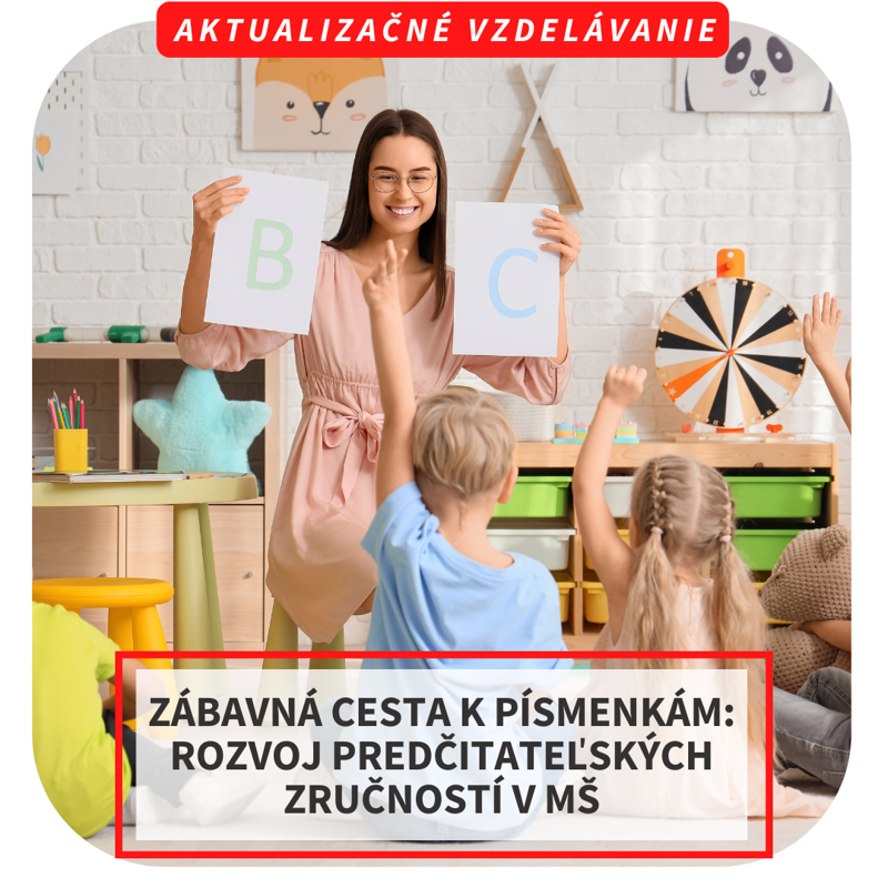 Online aktualizačné vzdelávanie – Zábavná cesta k písmenkám: rozvoj predčitateľských zručností v MŠ