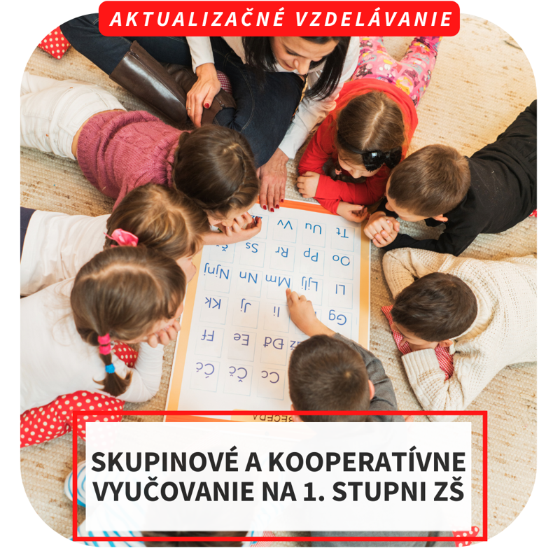 Online aktualizačné vzdelávanie - Skupinové a kooperatívne vyučovanie na 1. stupni ZŠ