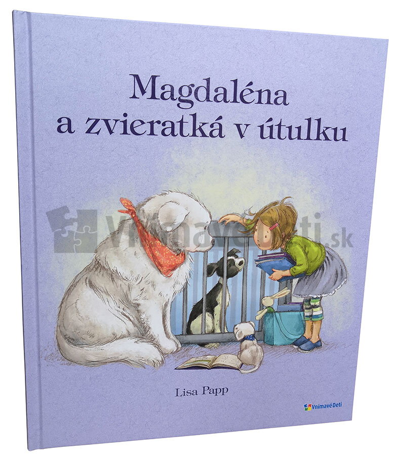 Magdaléna a zvieratká v útulku, kniha pre deti s odkazom pre všetkých