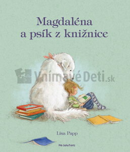 Magdalénka a psík z knižnice - motivačná kniha pre deti