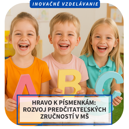 Online inovačné vzdelávanie - Hravo k písmenkám: rozvoj predčitateľských zručností v MŠ, 28.5.