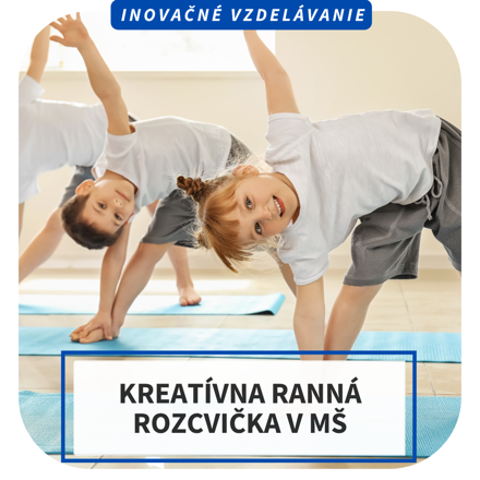 Online inovačné vzdelávanie – Kreatívna ranná rozcvička v MŠ, 27.10.
