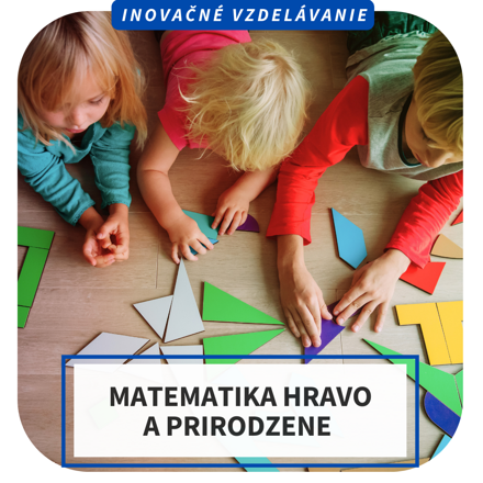 Online inovačné vzdelávanie – Matematika hravo a prirodzene, 22.4.