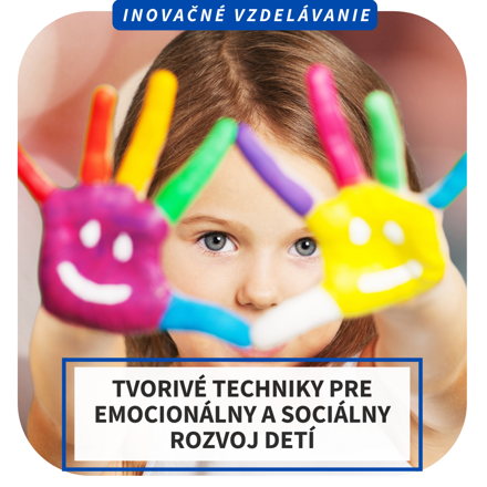 Online inovačné vzdelávanie - Tvorivé techniky pre emocionálny a sociálny rozvoj detí, 26.5.