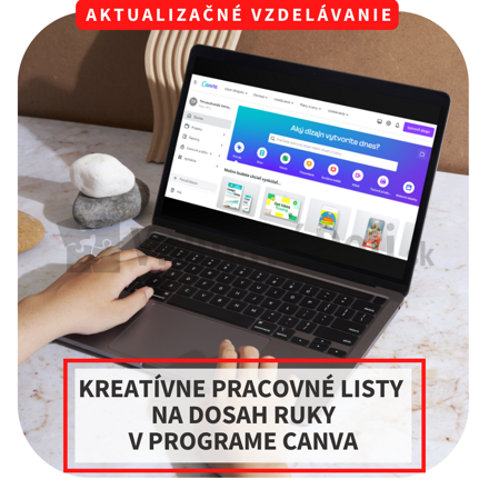 NOVINKA: Online aktualizačné vzdelávanie -  Kreatívne pracovné listy na dosah ruky v programe Canva