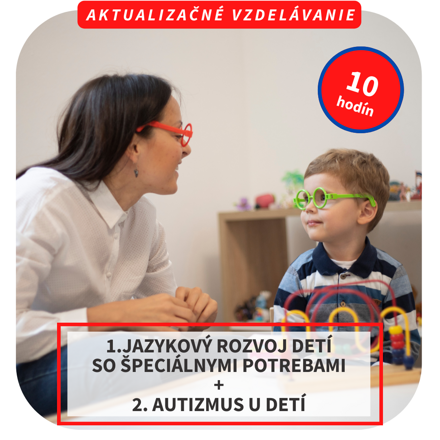 10 hod. online aktualizačné vzdelávanie  - Jazykový rozvoj detí so špeciálnymi potrebami a autizmus u detí, 16.4.