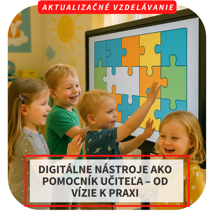 Online aktualizačné vzdelávanie - Digitálne nástroje ako pomocník učiteľa - od vízie k praxi, 13.11.