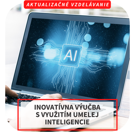 Online aktualizačné vzdelávanie - Inovatívna výučba s využitím umelej inteligencie, 7.10.