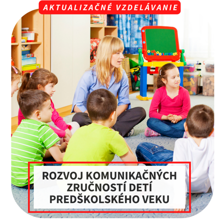 Online aktualizačné vzdelávanie – Rozvoj komunikačných zručností detí predškolského veku