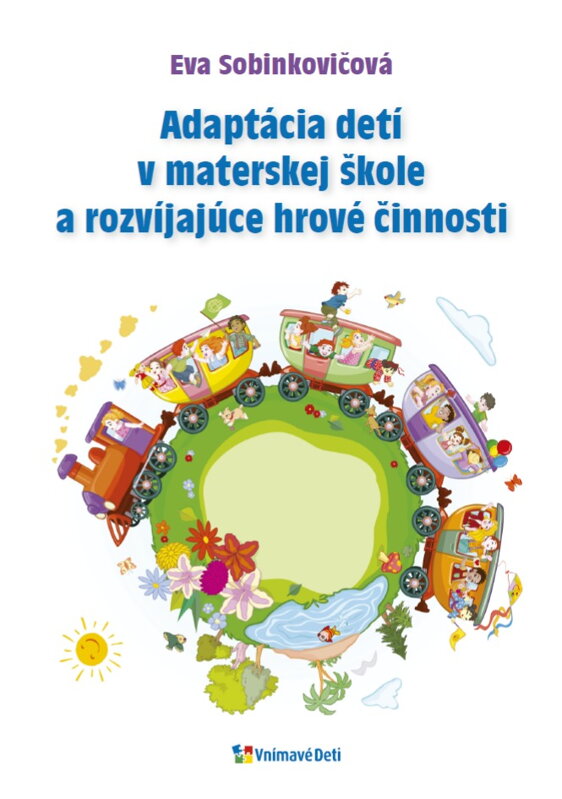 Adaptácia detí v materskej škole a rozvíjajúce hrové činnosti