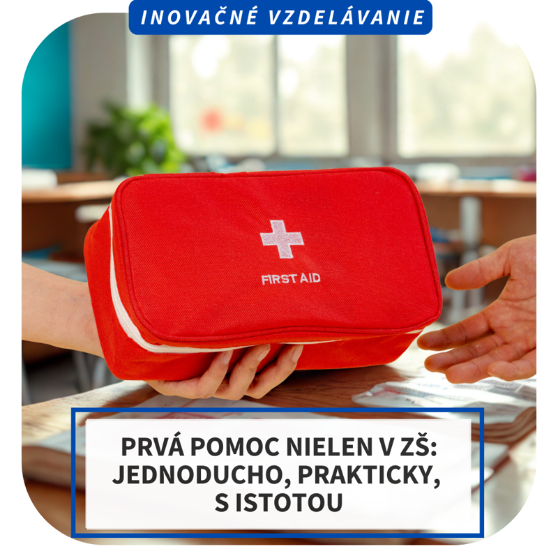 Online inovačné vzdelávanie – Prvá pomoc nielen v ZŠ: jednoducho, prakticky, s istotou