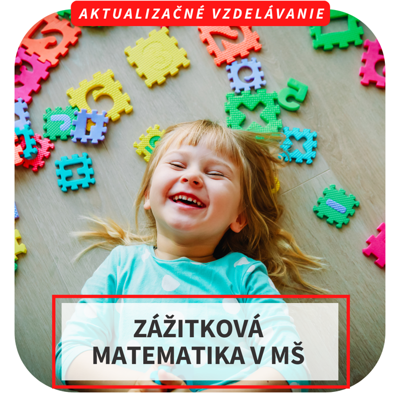 Online aktualizačné vzdelávanie – Zážitková matematika v MŠ