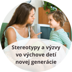 Webinár – Stereotypy a výzvy vo výchove detí novej generácie 17.5. 