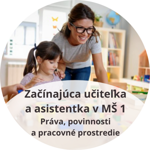 Webinár – Začínajúca učiteľka a asistentka v materskej škole 1 - 3. 2.