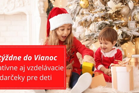 2 týždne do Vianoc− kreatívne aj vzdelávacie darčeky pre deti