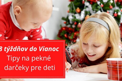 8 týždňov do Vianoc − Tipy na pekné darčeky pre deti