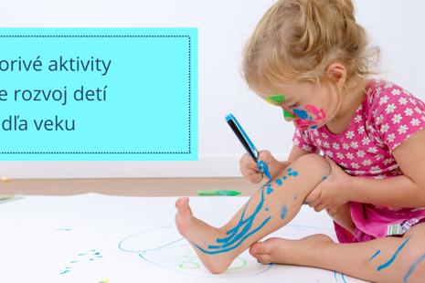 Tvorivé aktivity pre rozvoj detí podľa veku