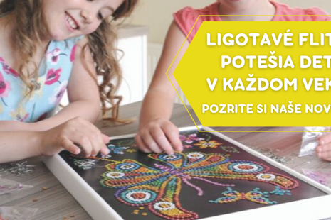 Ligotavé flitre potešia deti v každom veku! Pozrite si naše novinky.